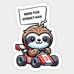 Sloth Racer: "Need for Speed? Nah." Funny Sticker